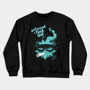 Puff Around And Find Out, Cannabis Positive, Weed Positive, Support Cannabis Crewneck Sweatshirt